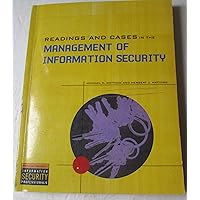 Readings and Cases in the Management of Information Security Readings and Cases in the Management of Information Security Paperback Mass Market Paperback