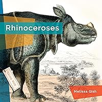 Rhinoceroses (Living Wild) Rhinoceroses (Living Wild) Library Binding Paperback