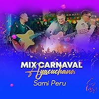 Mix Carnaval Ayacuchano Mix Carnaval Ayacuchano MP3 Music