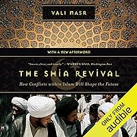 The Shia Revival: How Conflicts within Islam Will Shape the Future The Shia Revival: How Conflicts within Islam Will Shape the Future Audible Audiobook Hardcover Kindle Paperback