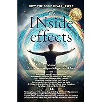the INside effects: How the Body Heals Itself the INside effects: How the Body Heals Itself Kindle Paperback