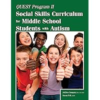 Quest Program II: Social Skills Curriculum for Middle School Students with Autism Quest Program II: Social Skills Curriculum for Middle School Students with Autism Paperback
