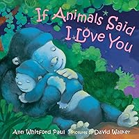 If Animals Said I Love You (If Animals Kissed Good Night) If Animals Said I Love You (If Animals Kissed Good Night) Board book Kindle Audible Audiobook Hardcover Paperback