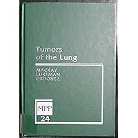 Tumors of the Lung, Volume 24: Major Problems in Pathology Series (Volume 24) (Major Problems in Pathology, Volume 24) Tumors of the Lung, Volume 24: Major Problems in Pathology Series (Volume 24) (Major Problems in Pathology, Volume 24) Hardcover