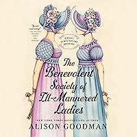 The Benevolent Society of Ill-Mannered Ladies: The Ill-Mannered Ladies, Book 1 The Benevolent Society of Ill-Mannered Ladies: The Ill-Mannered Ladies, Book 1 Audible Audiobook Kindle Paperback Library Binding Audio CD