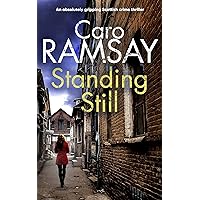 STANDING STILL an absolutely gripping Scottish crime thriller (Detectives Anderson and Costello Mystery Book 8) STANDING STILL an absolutely gripping Scottish crime thriller (Detectives Anderson and Costello Mystery Book 8) Kindle Audible Audiobook Hardcover Paperback Audio CD