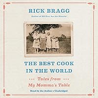 The Best Cook in the World: Tales from My Momma's Table The Best Cook in the World: Tales from My Momma's Table Audible Audiobook Hardcover Kindle Paperback Audio CD Spiral-bound