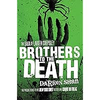 Brothers to the Death (The Saga of Larten Crepsley Book 4) Brothers to the Death (The Saga of Larten Crepsley Book 4) Kindle Hardcover Paperback Mass Market Paperback