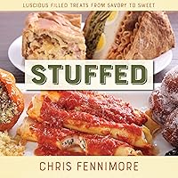 Stuffed: Luscious Filled Treats from Savory to Sweet Stuffed: Luscious Filled Treats from Savory to Sweet Hardcover Kindle