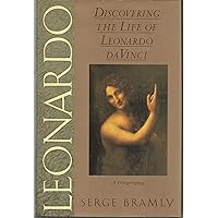 Leonardo: Discovering the Life of Leonardo Da Vinci Leonardo: Discovering the Life of Leonardo Da Vinci Hardcover