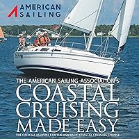 Coastal Cruising Made Easy: The Official Manual For The ASA 103 Coastal Cruising Course Coastal Cruising Made Easy: The Official Manual For The ASA 103 Coastal Cruising Course Audible Audiobook Kindle