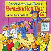 The Berenstain Bears' Graduation Day: A Graduation Book for Kids The Berenstain Bears' Graduation Day: A Graduation Book for Kids Paperback Kindle