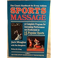 Sportsmassage: A Complete Program for Increasing Performance and Endurance in Fifteen Popular Sports Sportsmassage: A Complete Program for Increasing Performance and Endurance in Fifteen Popular Sports Paperback