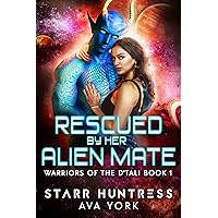 Rescued by her Alien Mate (Warriors of the D'tali Book 1) Rescued by her Alien Mate (Warriors of the D'tali Book 1) Kindle