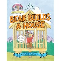 Bear Builds a House Bear Builds a House Hardcover