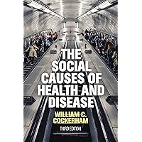 The Social Causes of Health and Disease The Social Causes of Health and Disease Paperback eTextbook Hardcover