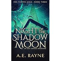 Night of the Shadow Moon: An Epic Fantasy Adventure (The Furyck Saga Book 3) Night of the Shadow Moon: An Epic Fantasy Adventure (The Furyck Saga Book 3) Kindle Audible Audiobook Paperback