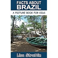 Facts About Brazil (Geography - Countries of the World) Facts About Brazil (Geography - Countries of the World) Kindle Paperback
