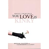 When Someone You Love Is Kinky When Someone You Love Is Kinky Kindle Paperback