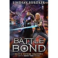 Battle Bond: An Urban Fantasy Dragon Series (Death Before Dragons Book 2) Battle Bond: An Urban Fantasy Dragon Series (Death Before Dragons Book 2) Kindle Audible Audiobook Paperback