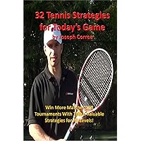 32 Tennis Strategies For Today's Game: The 32 Most Valuable Tennis Strategies You Will Ever Learn 32 Tennis Strategies For Today's Game: The 32 Most Valuable Tennis Strategies You Will Ever Learn Kindle Audible Audiobook Paperback