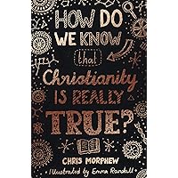 How Do We Know That Christianity Is Really True? (Big Questions) How Do We Know That Christianity Is Really True? (Big Questions) Paperback Audible Audiobook Kindle
