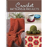 Crochet Patterns & Projects Crochet Patterns & Projects Spiral-bound