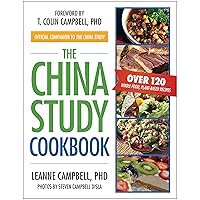 The China Study Cookbook: Over 120 Whole Food, Plant-Based Recipes The China Study Cookbook: Over 120 Whole Food, Plant-Based Recipes Paperback Spiral-bound