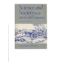 Science and society in the sixteenth and seventeenth centuries Science and society in the sixteenth and seventeenth centuries Hardcover Paperback Loose Leaf