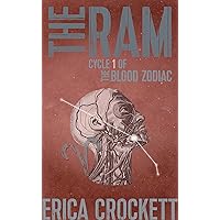 The Ram: Cycle 1 of The Blood Zodiac (The Blood Zodiac: An Occult, Serial Killer Thriller Series) The Ram: Cycle 1 of The Blood Zodiac (The Blood Zodiac: An Occult, Serial Killer Thriller Series) Kindle Paperback