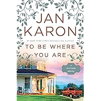 To Be Where You Are (Mitford Book 14) To Be Where You Are (Mitford Book 14) Paperback Audible Audiobook Kindle Hardcover Preloaded Digital Audio Player