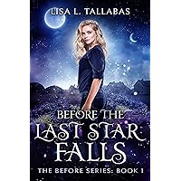 Before The Last Star Falls: An Epic Fantasy Adventure (The Before Series Book 1) Before The Last Star Falls: An Epic Fantasy Adventure (The Before Series Book 1) Kindle Paperback
