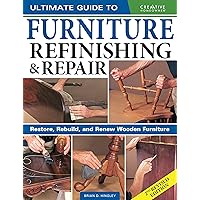 Ultimate Guide to Furniture Refinishing & Repair, 2nd Revised Edition: Restore, Rebuild, and Renew Wooden Furniture (Creative Homeowner) Over 500 Step-by-Step Instructions, Photos, & Detailed Drawings Ultimate Guide to Furniture Refinishing & Repair, 2nd Revised Edition: Restore, Rebuild, and Renew Wooden Furniture (Creative Homeowner) Over 500 Step-by-Step Instructions, Photos, & Detailed Drawings Paperback Kindle