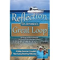 Reflection on America's Great Loop: A Baby Boomer Couple's Year-Long Boating Odyssey Reflection on America's Great Loop: A Baby Boomer Couple's Year-Long Boating Odyssey Kindle Paperback