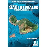 Maui Revealed: The Ultimate Guidebook Maui Revealed: The Ultimate Guidebook Kindle Paperback