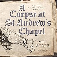 A Corpse at St Andrew's Chapel: The Chronicles of Hugh de Singleton, Surgeon, Book 2 A Corpse at St Andrew's Chapel: The Chronicles of Hugh de Singleton, Surgeon, Book 2 Audible Audiobook Kindle Paperback Library Binding Audio CD