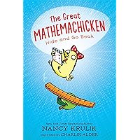 The Great Mathemachicken 1: Hide and Go Beak The Great Mathemachicken 1: Hide and Go Beak Paperback Kindle Hardcover