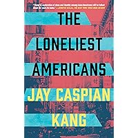 The Loneliest Americans The Loneliest Americans Kindle Paperback Audible Audiobook Hardcover