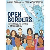Open Borders: The Science and Ethics of Immigration Open Borders: The Science and Ethics of Immigration Paperback Kindle Hardcover