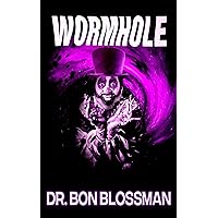 Wormhole (Behind the Mirror Trilogy, Book 2) Wormhole (Behind the Mirror Trilogy, Book 2) Kindle Paperback