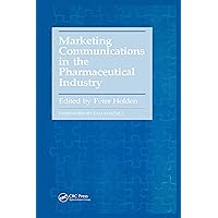 Marketing Communications in the Pharmaceutical Industry Marketing Communications in the Pharmaceutical Industry Kindle Hardcover