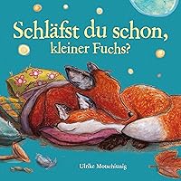 Schläfst du schon, kleiner Fuchs?: Der kleine Fuchs Schläfst du schon, kleiner Fuchs?: Der kleine Fuchs Audible Audiobook Hardcover