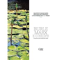 Burle Marx e o Recife: Um passeio pelos jardins da cidade (Portuguese Edition) Burle Marx e o Recife: Um passeio pelos jardins da cidade (Portuguese Edition) Kindle