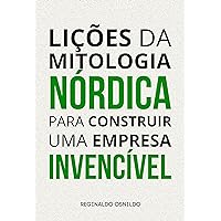Lições da mitologia nórdica para construir uma empresa invencível (Portuguese Edition) Lições da mitologia nórdica para construir uma empresa invencível (Portuguese Edition) Kindle Paperback