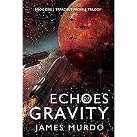 Echoes of Gravity (Tapache's Promise Trilogy Book 1)