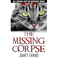 The Missing Corpse: ( The Lakeside Cozy Cat Mysteries Series - Book One)