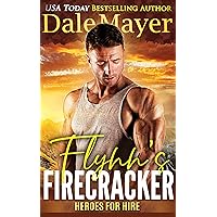 Flynn's Firecracker: A SEALs of Honor World Novel (Heroes for Hire Book 5)