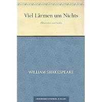 Viel Lärmen um Nichts (Übersetzt von Tieck) (German Edition)