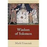 Wisdom of Solomon (Catholic Commentary on Sacred Scripture) Wisdom of Solomon (Catholic Commentary on Sacred Scripture) Paperback Kindle Hardcover