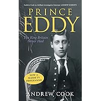Prince Eddy: The King Britain Never Had (Revealing History) Prince Eddy: The King Britain Never Had (Revealing History) Kindle Paperback Hardcover